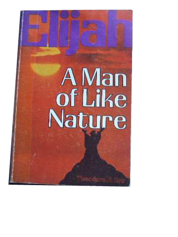 Image for Elijah, A Man of Like Nature.