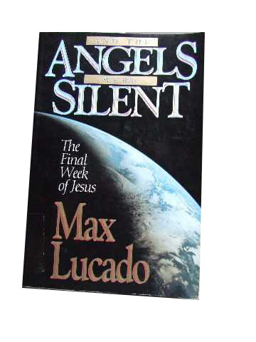 Image for And The Angels Were Silent  The Final Week of Jesus
