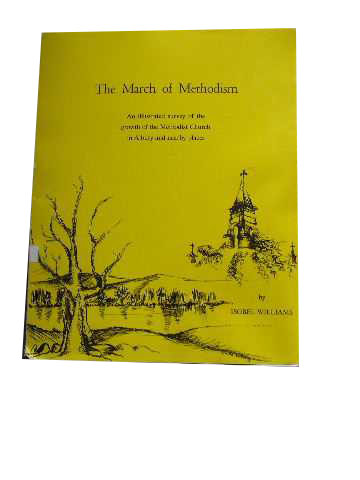 Image for The March of Methodism  An illustrated survey of the growth of the Methodist Church in Albury and nearby places