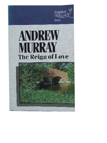 Image for The Reign of Love  Selected Expositions from the Epistles