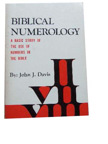 Image for Biblical Numerology  A Basic Study of the Use of Numbers in the Bible