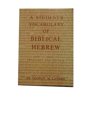 Image for A Student's Vocabulary of Biblical Hebrew  Listed According to Frequency Frequency and Cognate