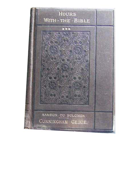 Image for Hours With the Bible: Vol 3. From Samson to Solomon.