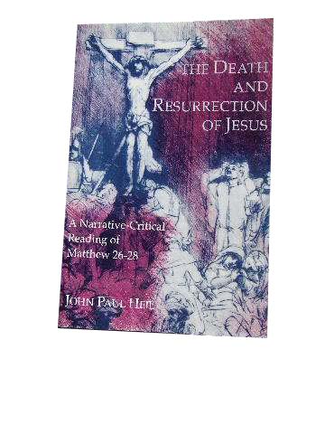 Image for The Death and Resurrection of Jesus  A Narrative-Critical Reading of Matthew 26-28