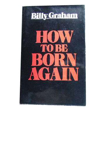 Image for How To Be Born Again.