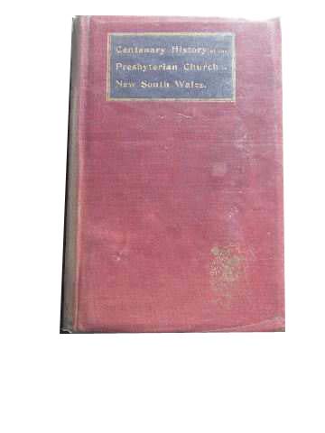 Image for Centenary History of the Presbyterian Church of New South Wales.