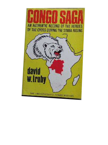 Image for Congo Saga  An Authentic Record of the Heroes of the Cross during the Simba rising