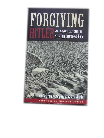 Image for Forgiving Hitler  The Kathy Diosy story as told by Kel Richards