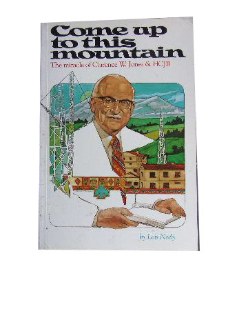 Image for Come up to this mountain: The miracle of Clarence W. Jones & HCJB.