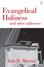 Image for Evangelical Holiness and Other addresses.