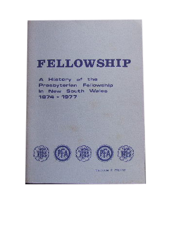 Image for Fellowship  A History of the Presbyterian Fellowship Movement in New South Wales, 1874 - 1977