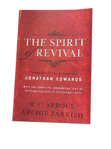 Image for The Spirit of Revival: Discovering the Wisdom of Jonathan Edwards.