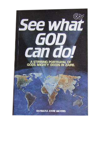 Image for See What God Can Do!  A Stirring Portrayal of God's Mighty Deeds in Zaire