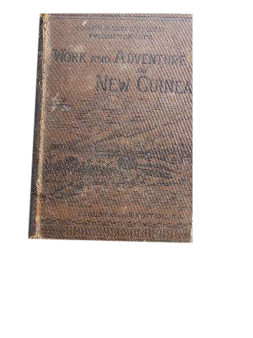 Image for Work and Adventure in New Guinea 1877 to 1885.