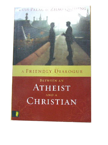 Image for A Friendly Dialogue Between an Atheist and a Christian.